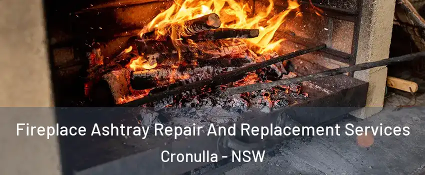 Fireplace Ashtray Repair And Replacement Services Cronulla - NSW