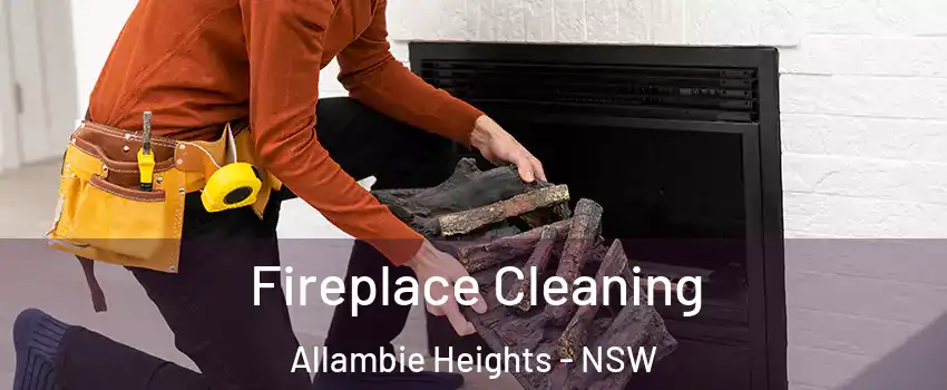 Fireplace Cleaning Allambie Heights - NSW