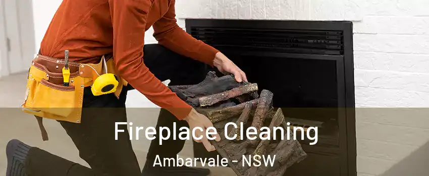 Fireplace Cleaning Ambarvale - NSW