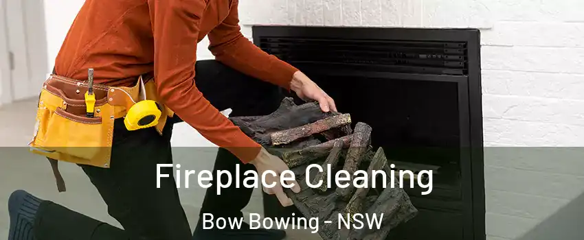 Fireplace Cleaning Bow Bowing - NSW