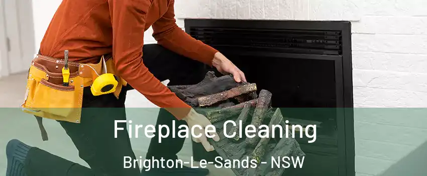 Fireplace Cleaning Brighton-Le-Sands - NSW
