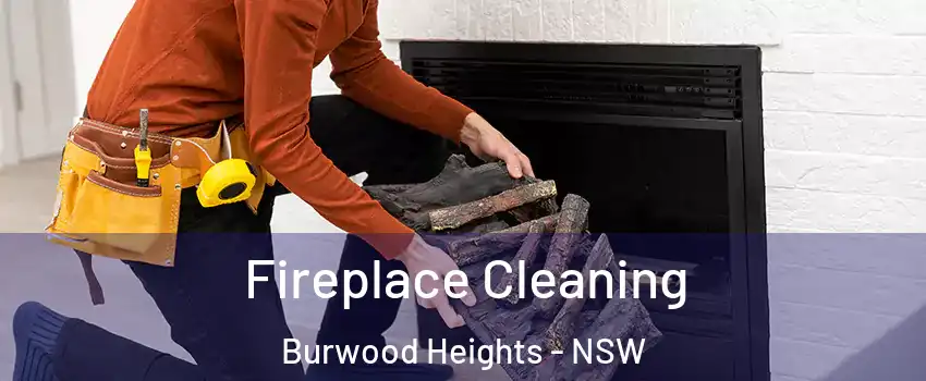 Fireplace Cleaning Burwood Heights - NSW