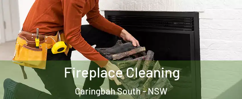 Fireplace Cleaning Caringbah South - NSW
