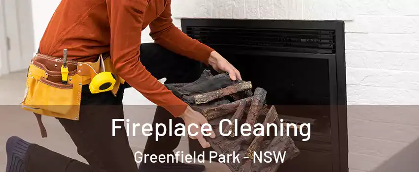 Fireplace Cleaning Greenfield Park - NSW