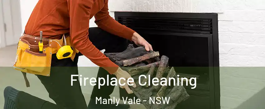 Fireplace Cleaning Manly Vale - NSW