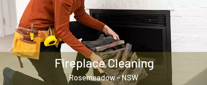 Fireplace Cleaning Rosemeadow - NSW
