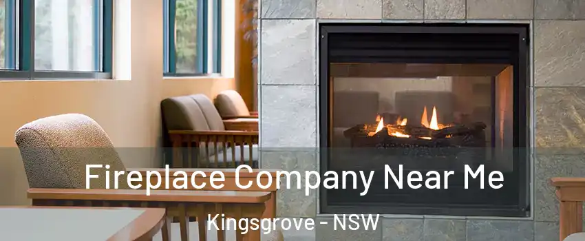 Fireplace Company Near Me Kingsgrove - NSW