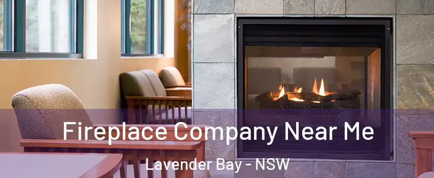 Fireplace Company Near Me Lavender Bay - NSW