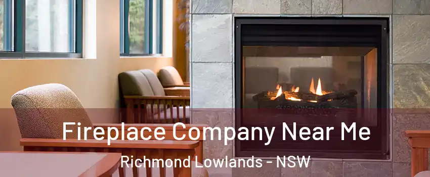 Fireplace Company Near Me Richmond Lowlands - NSW