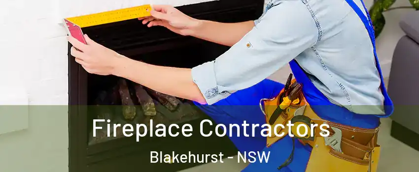 Fireplace Contractors Blakehurst - NSW
