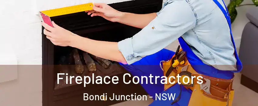 Fireplace Contractors Bondi Junction - NSW