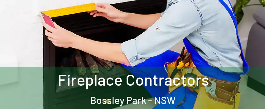 Fireplace Contractors Bossley Park - NSW