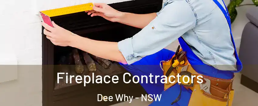 Fireplace Contractors Dee Why - NSW
