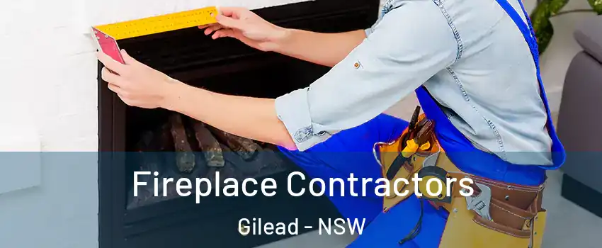 Fireplace Contractors Gilead - NSW