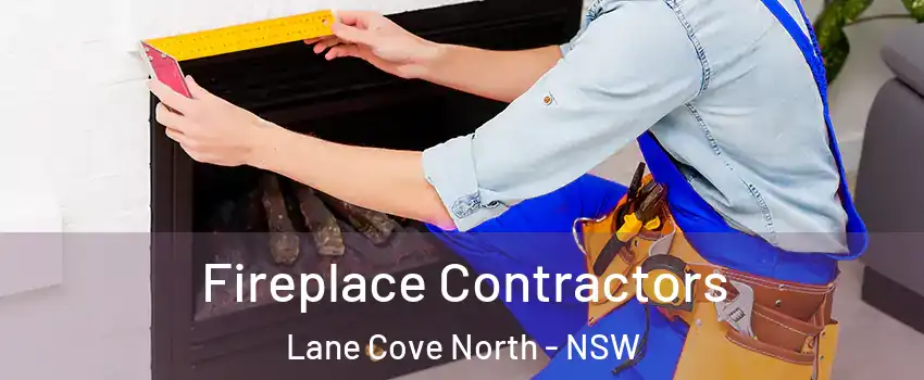Fireplace Contractors Lane Cove North - NSW
