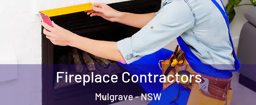 Fireplace Contractors Mulgrave - NSW