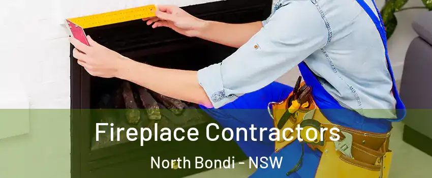Fireplace Contractors North Bondi - NSW