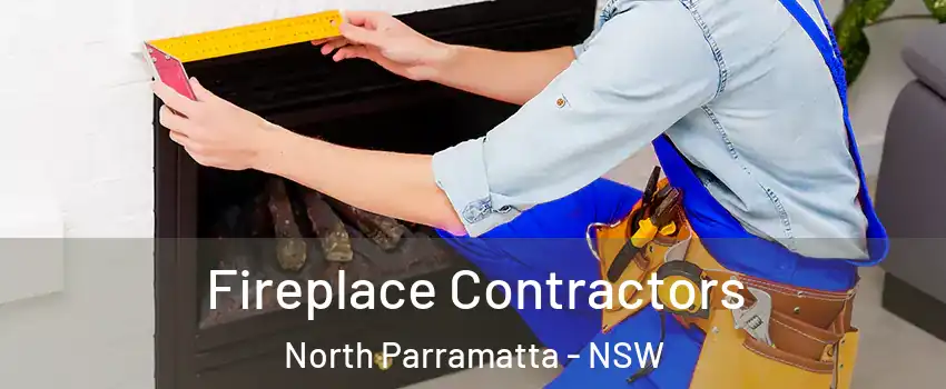 Fireplace Contractors North Parramatta - NSW