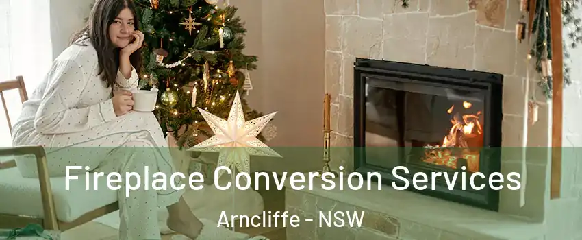 Fireplace Conversion Services Arncliffe - NSW