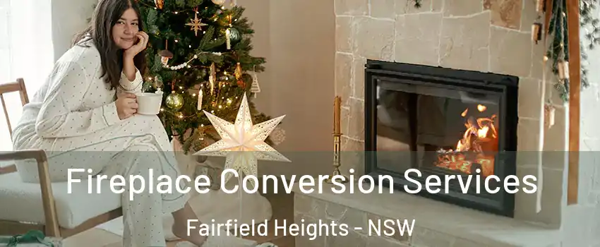 Fireplace Conversion Services Fairfield Heights - NSW