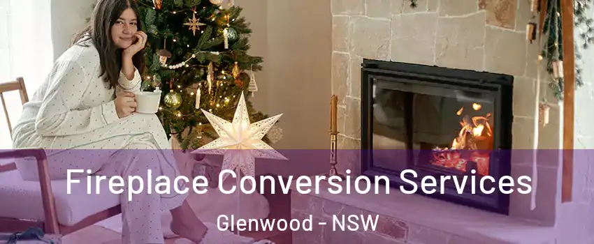 Fireplace Conversion Services Glenwood - NSW