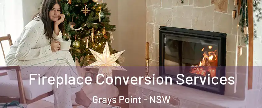 Fireplace Conversion Services Grays Point - NSW
