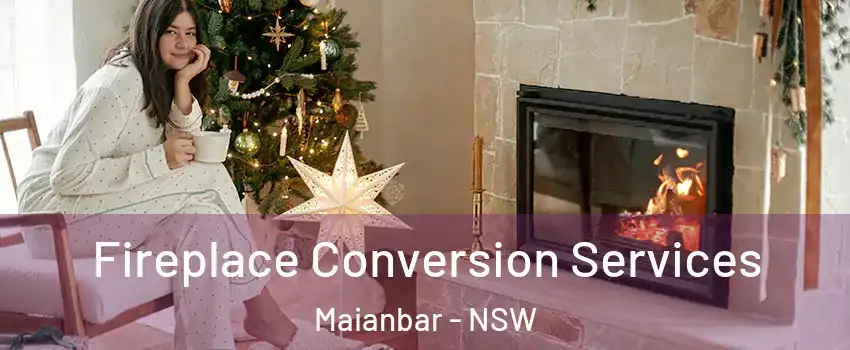 Fireplace Conversion Services Maianbar - NSW