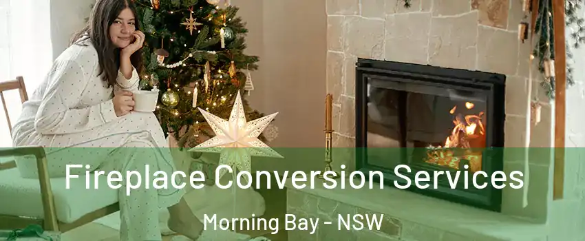 Fireplace Conversion Services Morning Bay - NSW