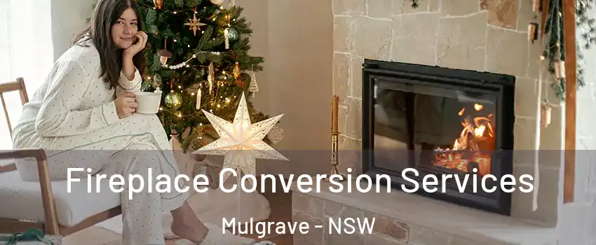 Fireplace Conversion Services Mulgrave - NSW