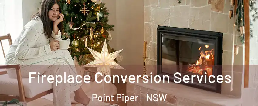 Fireplace Conversion Services Point Piper - NSW