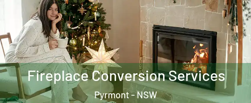 Fireplace Conversion Services Pyrmont - NSW