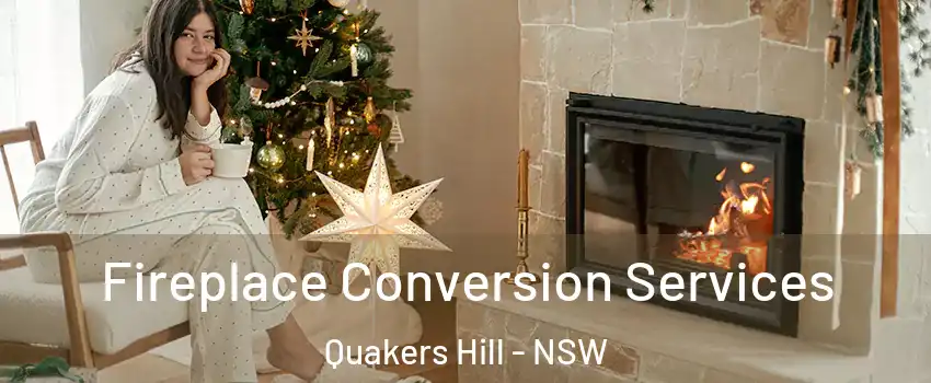 Fireplace Conversion Services Quakers Hill - NSW