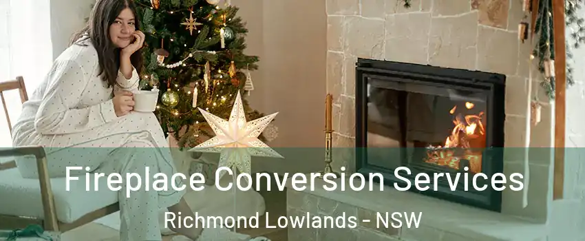 Fireplace Conversion Services Richmond Lowlands - NSW