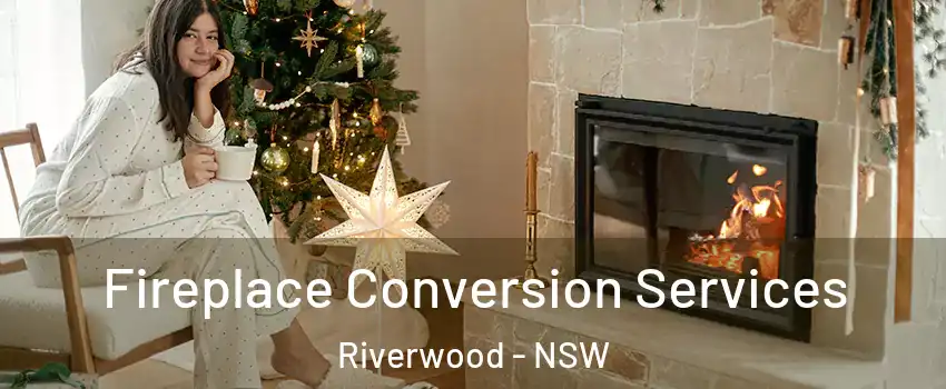 Fireplace Conversion Services Riverwood - NSW