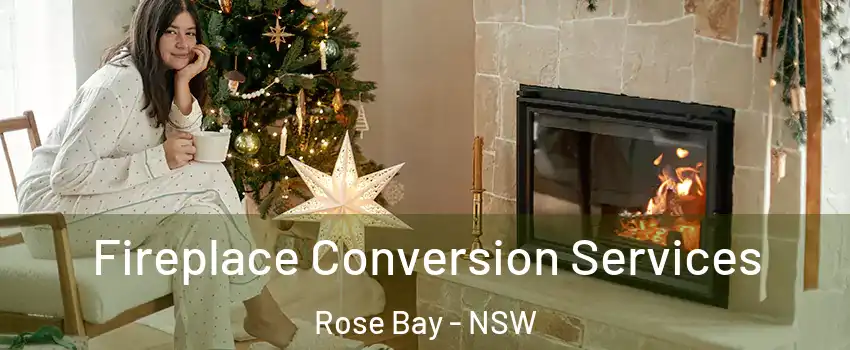 Fireplace Conversion Services Rose Bay - NSW