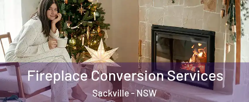 Fireplace Conversion Services Sackville - NSW