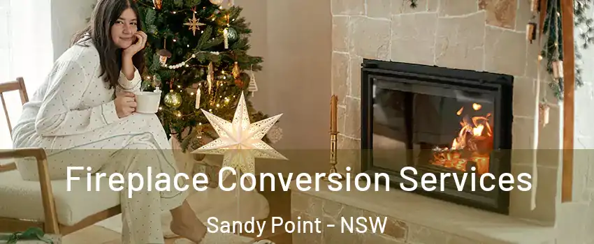 Fireplace Conversion Services Sandy Point - NSW