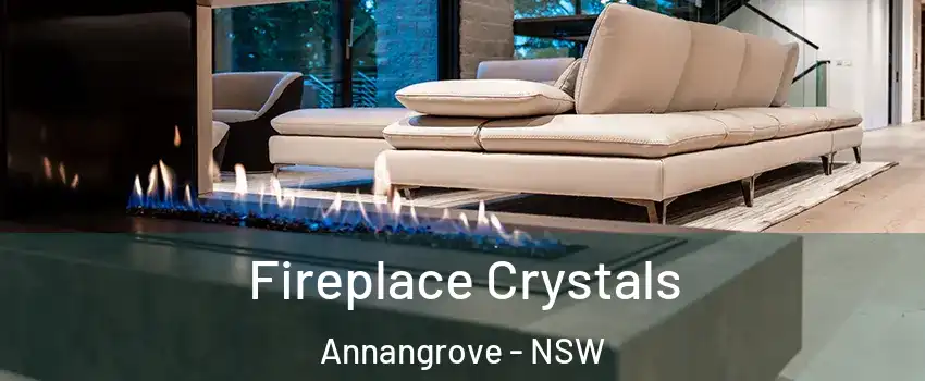  Fireplace Crystals Annangrove - NSW