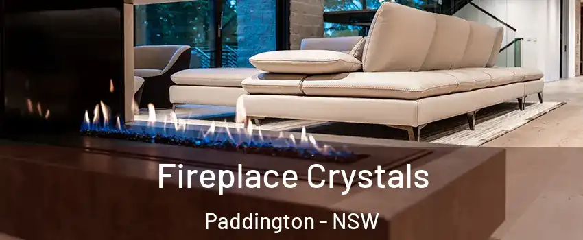 Fireplace Crystals Paddington - NSW