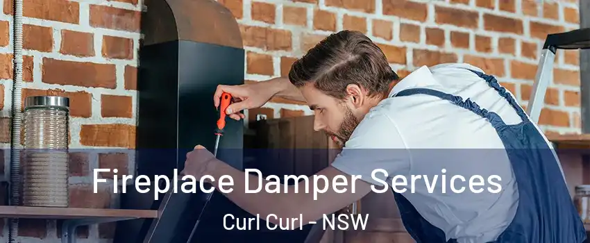 Fireplace Damper Services Curl Curl - NSW