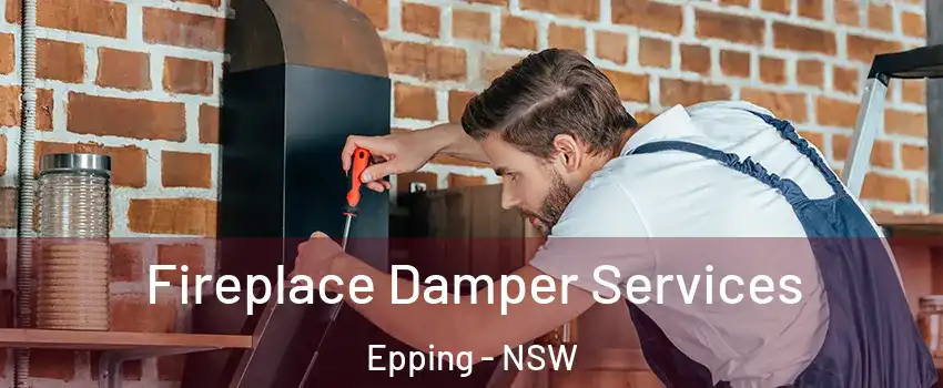 Fireplace Damper Services Epping - NSW