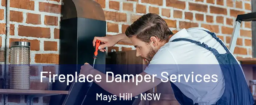 Fireplace Damper Services Mays Hill - NSW