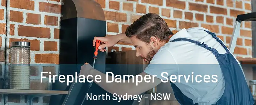 Fireplace Damper Services North Sydney - NSW