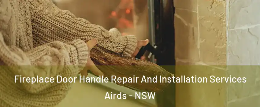 Fireplace Door Handle Repair And Installation Services Airds - NSW