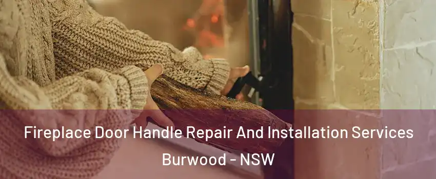  Fireplace Door Handle Repair And Installation Services Burwood - NSW