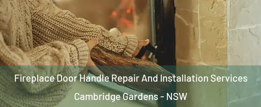 Fireplace Door Handle Repair And Installation Services Cambridge Gardens - NSW