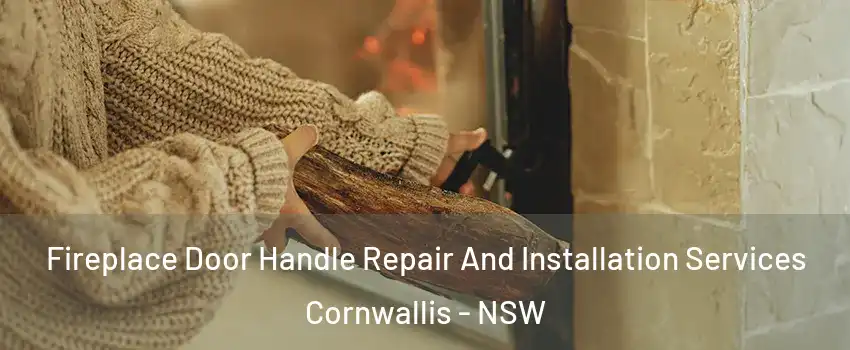 Fireplace Door Handle Repair And Installation Services Cornwallis - NSW