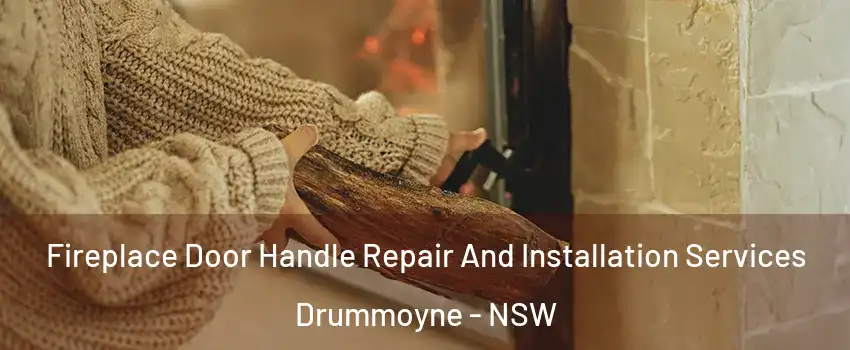 Fireplace Door Handle Repair And Installation Services Drummoyne - NSW