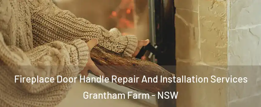 Fireplace Door Handle Repair And Installation Services Grantham Farm - NSW
