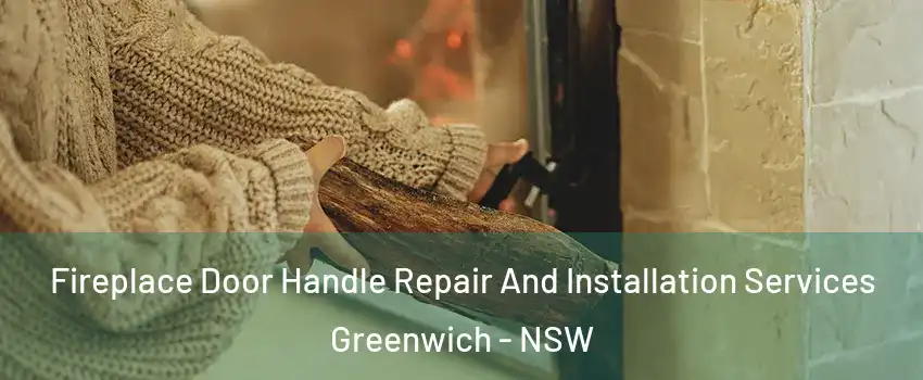 Fireplace Door Handle Repair And Installation Services Greenwich - NSW